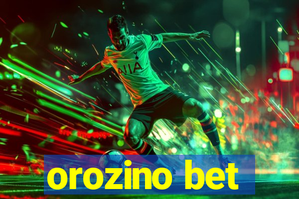 orozino bet